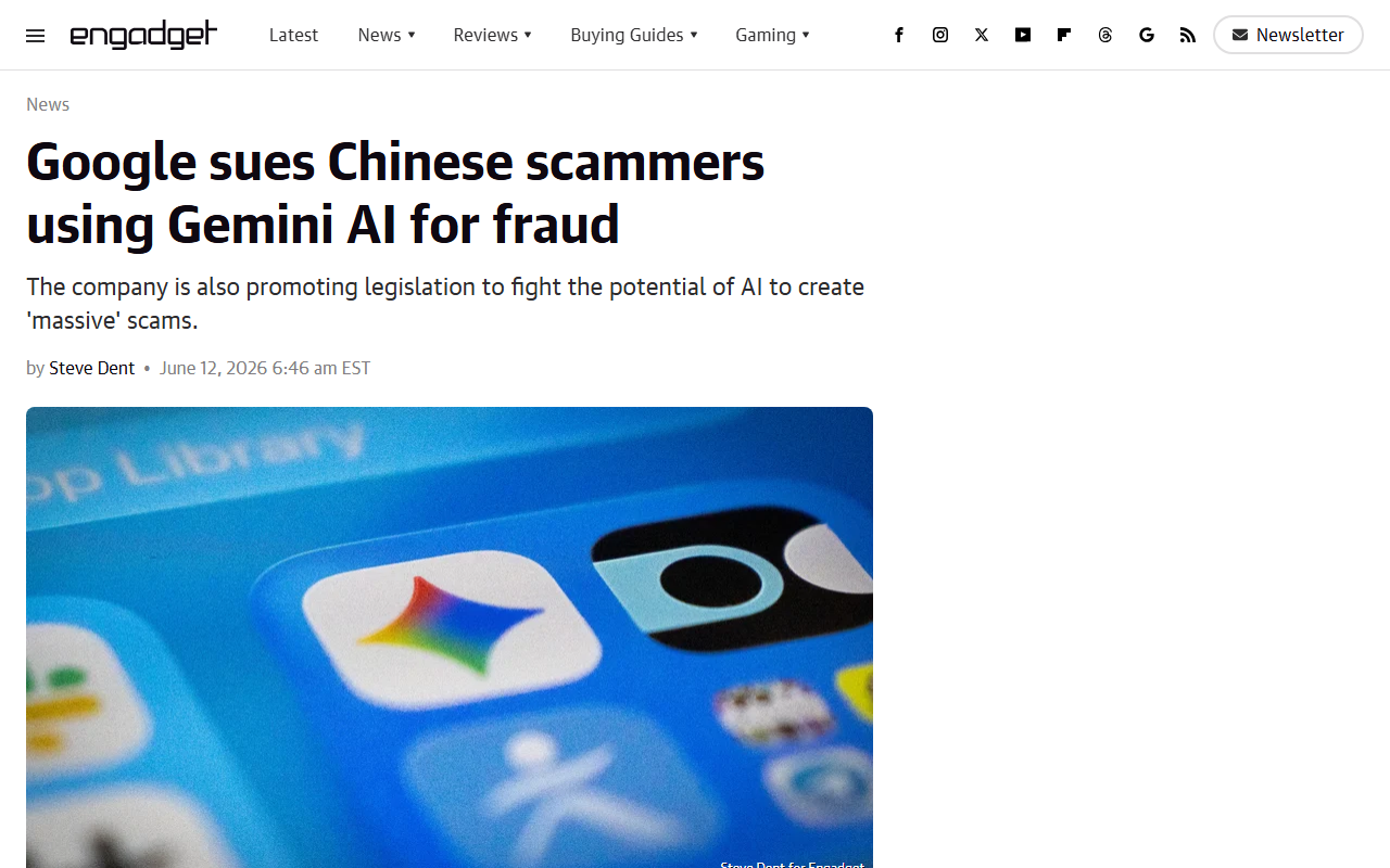Engadget report Google files injunction against Chinese AI scam network Outsider Enterprise used Gemini to customize 290 phishing templates 88 dollars a week subscription 1.59 million malicious URLs 9000 fake websites 2.5 million fraudulent texts in two weeks defrauded over 100,000 people RICO and Lanham Act lawsuit FBI AT&T T-Mobile Verizon coordination emergency worldwide TRO