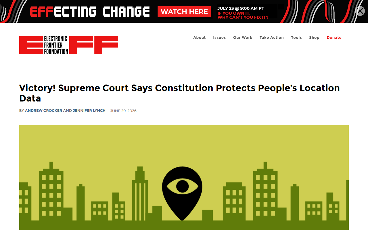 EFF June 29 2026 Supreme Court rules in Chatrie v United States that people have a Fourth Amendment expectation of privacy in location data, first major digital surveillance decision since Carpenter 2018, guts geofence warrants that compel Google to identify every device in a 70000 square meter box