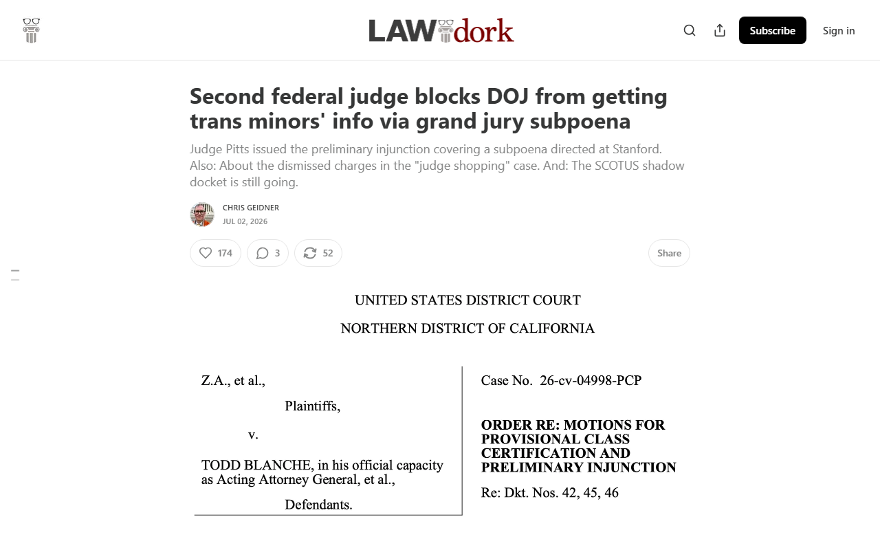 Law Dork report July 2 2026 US District Judge Casey Pitts Northern District of California preliminary injunction blocks the DOJ Acting Attorney General Todd Blanche from obtaining medical records of a class of minors who received gender-affirming care at Lucile Packard Children's Hospital at Stanford sealed grand-jury subpoena issued in Northern District of Texas no discernible relevance to any federal healthcare offense second order blocking the effort after NYU Langone