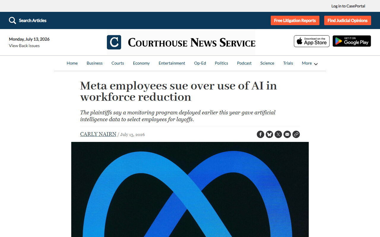 Courthouse News Service report July 13 2026 twenty-six current and former Meta employees sued in Northern District of California before Judge William Orrick 71-page complaint alleging Meta used internal AI systems Metamate second-brain agents keystroke and activity monitoring AI token usage dashboards to score rank and select employees for layoff list plaintiffs all took protected leave FMLA ADA Pregnancy Discrimination Act arbitration class action waiver