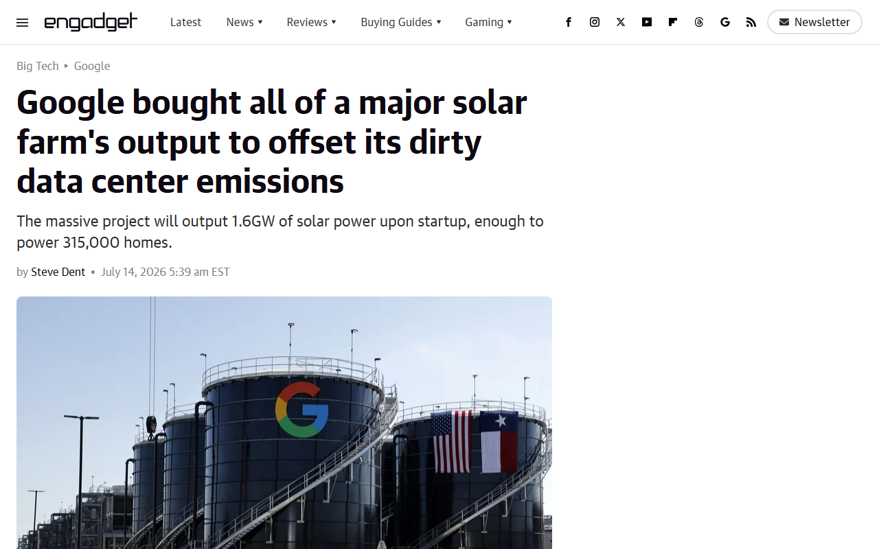 Engadget July 14 2026 Google signs virtual power purchase agreement with Cypress Creek Renewables for Steel River Energy Center Mississippi County Arkansas planned 2.45 GW solar 2.9 GWh battery storage LG Energy Solution largest US solar development of its kind Google takes 100 percent of initial output 1.6 GW solar 2 GW battery storage enough for 315,000 homes online 2029 Google electricity consumption rose 37 percent last year driven by AI