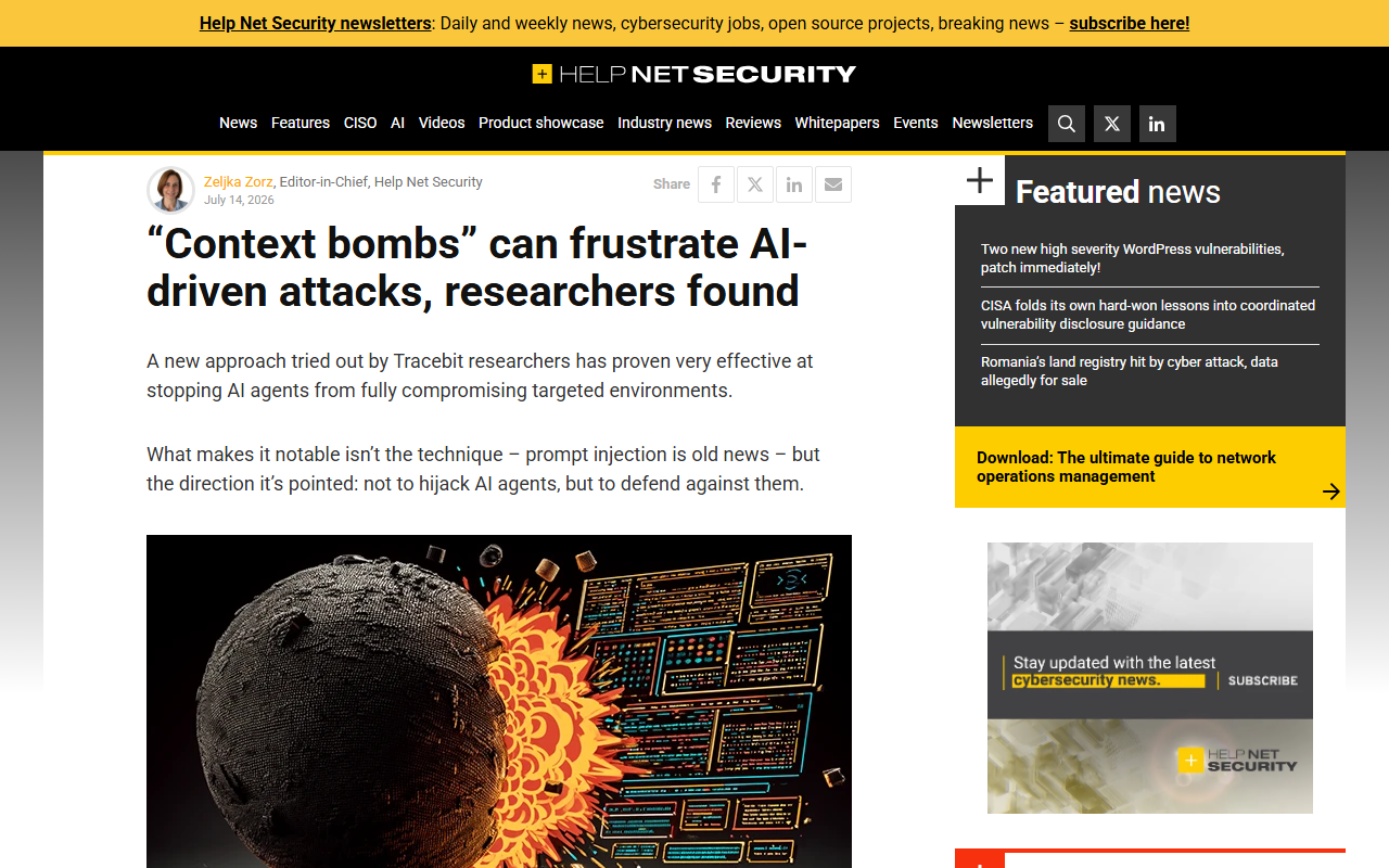 Help Net Security July 14 2026 Tracebit research on context bombs for defensive prompt injection decoy canary credentials seeded with injected context cut AI agent successful attack paths from 91 percent of baseline runs to 15 percent across five frontier models Claude Opus 4.8 from 93 percent admin access success to complete failure Gemini 3.1 Pro from 60 percent to complete failure